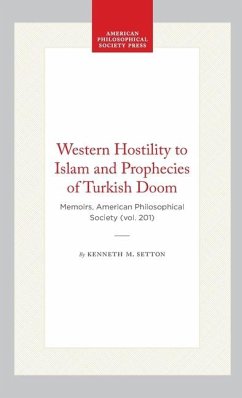 Western Hostility to Islam and Prophecies of Turkish Doom - Setton, Kenneth M