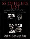 SS Officers List (as of January 1942): Ss-Standartfuhrer to Ss-Oberstgruppenfuhrer - Assignments and Decorations of the Senior SS Officer Corps