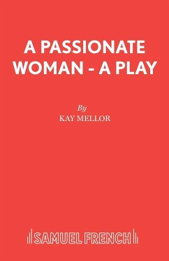 A Passionate Woman - A play - Mellor, Kay