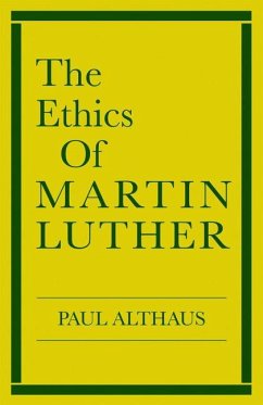 The Ethics of Martin Luther - Althaus, Paul