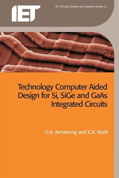 Technology Computer Aided Design for Si, Sige and GAAS Integrated Circuits - Armstrong, G. A.; Maiti, C. K.