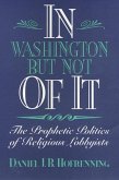 In Washington But Not of It: The Prophetic Politics of Religious Lobbyists