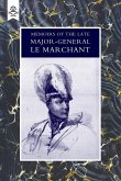 MEMOIRS OF THE LATE MAJOR-GENERAL LE MARCHANT