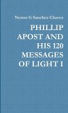 PHILLIP APOST AND HIS 120 MESSAGES OF LIGHT I