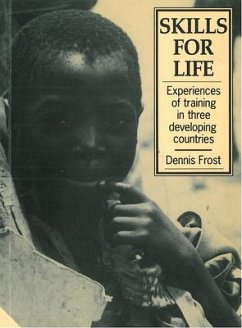 Skills for Life: Experience of Training in Three Developing Countries - Frost, Dennis