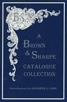 A Brown & Sharpe Catalogue Collection, 1868-1899 - Pollak, Emil; Pollak, Martyl