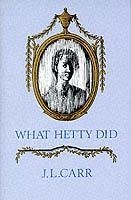 What Hetty Did - Carr, J. L.