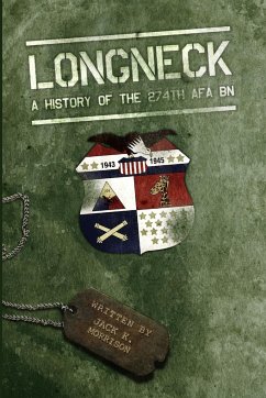 Longneck - A History of the 274th Armored Field Artillery Battalion - Morrison, Jack