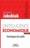 L'intelligence économique: Techniques et outils