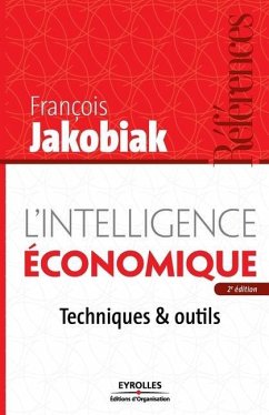 L'intelligence économique: Techniques et outils - Jakobiak, François