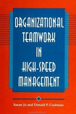 Organizational Teamwork in High-Speed Management - Ju, Yanan; Cushman, Donald P.