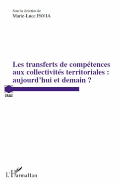 Les transferts de compétences aux collectivités territoriales : aujourd'hui et demain ? - Pavia, Marie-Luce