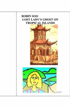 Lost Lady's Ghost on Tropical Islands - Soo, Robin