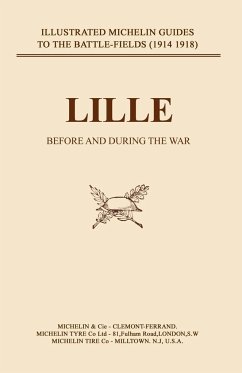 BYGONE PILGRIMAGE. LILLE BEFORE AND DURING THE WAR - Press, Naval & Military