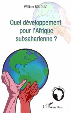 Quel développement pour l'Afrique subsaharienne ? - Bolouvi, William