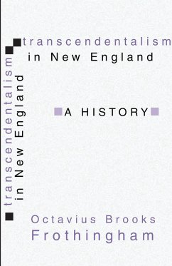 Transcendentalism in New England - Frothingham, Octavius B.