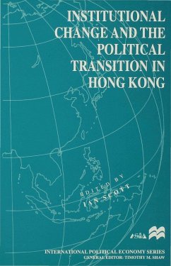 Institutional Change and the Political Transition in Hong Kong - Scott, Ian