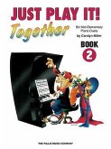 Just Play It! Together, Book Two: Six Mid-Elementary Level Piano Duets
