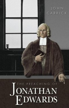 Preaching of Jonathan Edwards - Carrick John