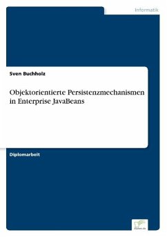 Objektorientierte Persistenzmechanismen in Enterprise JavaBeans - Buchholz, Sven