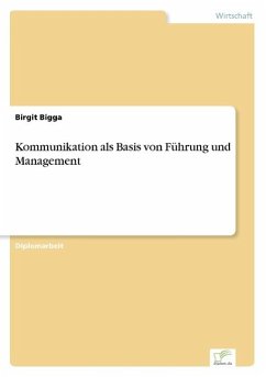 Kommunikation als Basis von Führung und Management - Bigga, Birgit