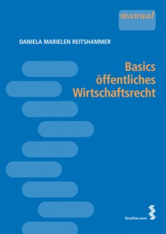 Basics öffentliches Wirtschaftsrecht - Reitshammer, Daniela