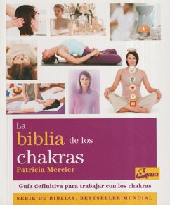 La biblia de los chakras : guía definitiva para trabajar con los chakras - Mercier, Patricia