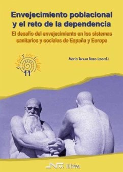 Envejecimiento poblacional y el reto de la dependencia : el desafío del envejecimiento en los sistemas sanitarios y sociales de España y Europa - Bazo, María-Teresa