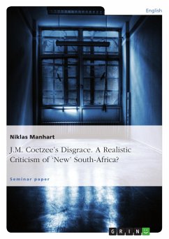 J.M. Coetzee's Disgrace. A Realistic Criticism of 'New' South-Africa?