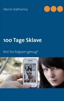 100 Tage Sklave - Katharina, Herrin
