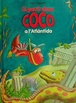El petit drac Coco a l'Atlàntida - Siegner, Ingo