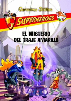 Superhéroes 6. El misterio del traje amarillo - Stilton, Geronimo