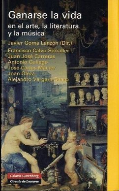 Cover Ganarse la vida en el arte, la literatura y la música : varias conferencias