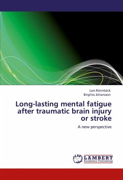 Long-lasting mental fatigue after traumatic brain injury or stroke - Rönnbäck, Lars;Johansson, Birgitta