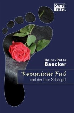 Kommissar Fuß und der tote Schängel / Hunsrück-Krimi-Reihe Bd.13 - Baecker, Heinz-Peter