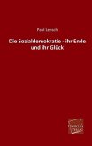 Die Sozialdemokratie - ihr Ende und ihr Glück