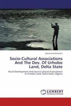 Socio-Cultural Associations And The Dev. Of Urhobo Land, Delta State - Benedict, Akpomuvie