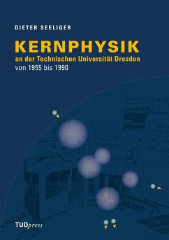Cover Kernphysik an der Technischen Universität Dresden von 1955 bis 1990