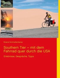 Southern Tier - mit dem Fahrrad quer durch die USA - Schmellenkamp, Roland