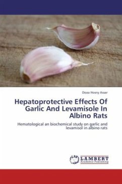 Hepatoprotective Effects Of Garlic And Levamisole In Albino Rats - Assar, Doaa Hosny