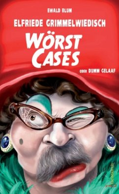 Cover Elfriede Grimmelwiedisch: Wörst Cases