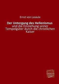 Der Untergang des Hellenismus - Lasaulx, Ernst von