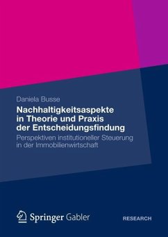 Nachhaltigkeitsaspekte in Theorie und Praxis der Entscheidungsfindung - Busse, Daniela