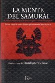 La mente del samurái : enseñanzas de los maestros guerreros del Japón La mente del samurái : enseñanzas de los maestros guerreros del Japón