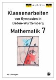 Mathematik 7, Klassenarbeiten von Gymnasien aus Baden-Württemberg mit Lösungen nach neuem Bildungsplan 2016