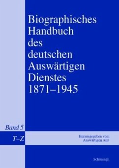 Biographisches Handbuch des deutschen Auswärtigen Dienstes 1871-1945 - Keiper, Gerhard;Kröger, Martin;Isphording, Bernd