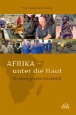 Afrika - unter die Haut. 50 Jahre gelebte Solidarität, m. Audio-CD