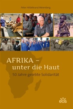 Afrika - unter die Haut. 50 Jahre gelebte Solidarität, m. Audio-CD - Hildebrand Meienberg, Peter