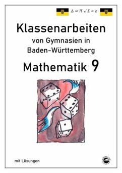 Mathematik 9, Klassenarbeiten von Gymnasien in Baden-Württemberg mit Lösungen - Arndt, Claus