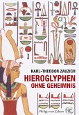 Hieroglyphen ohne Geheimnis Hieroglyphen ohne Geheimnis